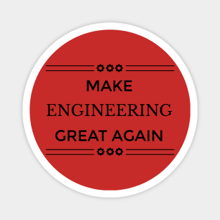 Make Engineering Great Again Magnet